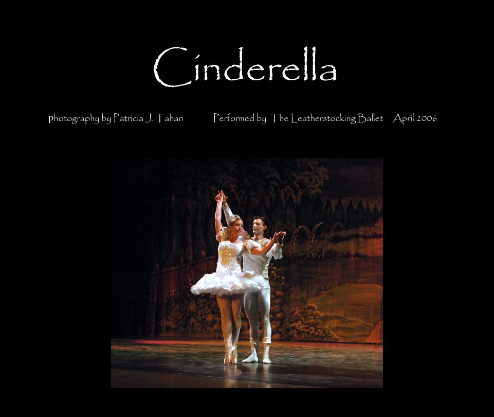 Ver Cinderella por Photography by Patricia J. Tahan               Performed by  The Leatherstocking Ballet     April 2006