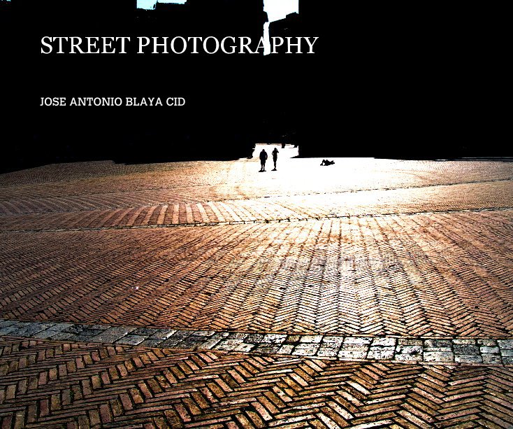 STREET PHOTOGRAPHY nach JOSE ANTONIO BLAYA CID anzeigen