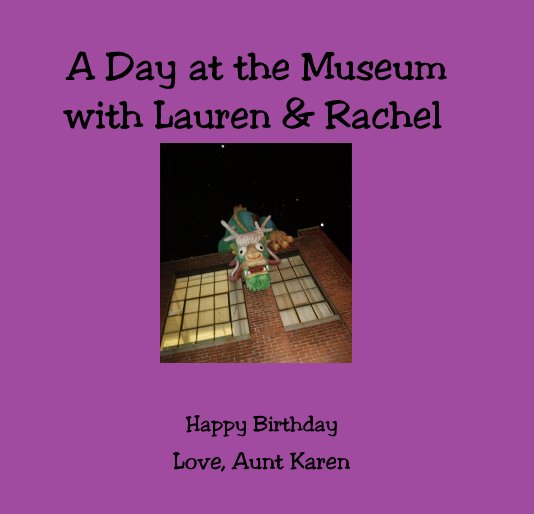 View A Day at the Museum with Lauren & Rachel by Love, Aunt Karen