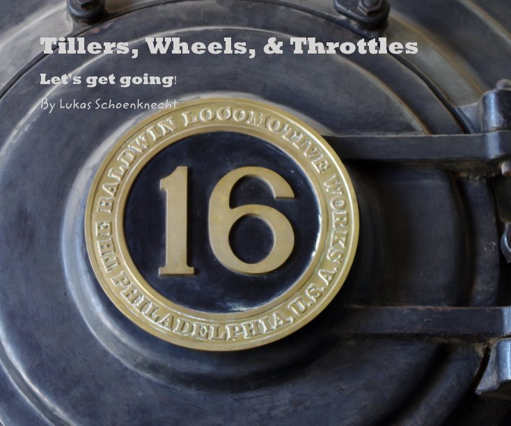 Ver Tillers, Wheels, & Throttles por Lukas Schoenknecht