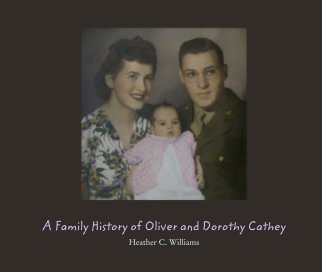 A Family History of Oliver and Dorothy Cathey book cover