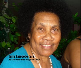 Luisa Yarobobo Lesu 23rd December 1939- 31st January 2010 book cover