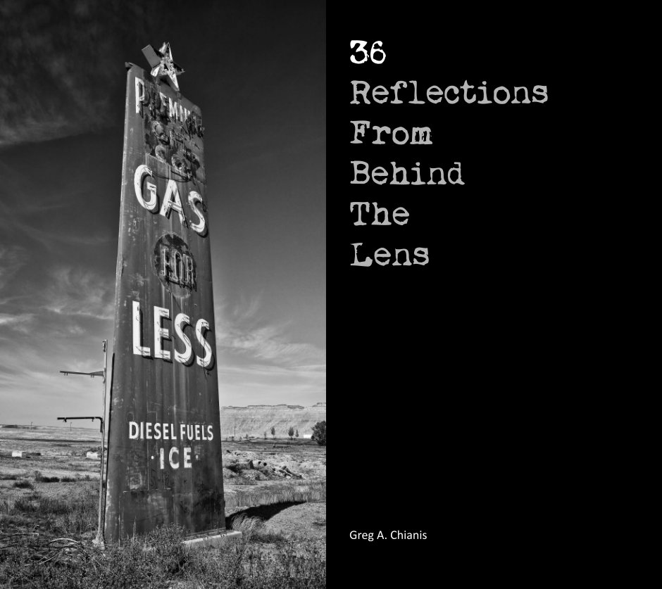 View 36 Reflections From Behind The Lens by Greg A. Chianis