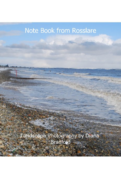 View Note Book from Rosslare by Landscape Photography by Diana Bradford