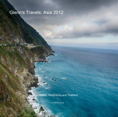 Glenn's Travels: Asia 2012 book cover