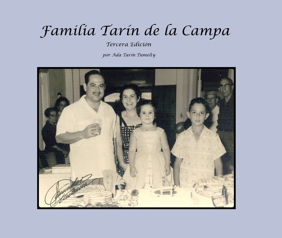 View Familia Tarín de la Campa by por Ada Tarín Tumelty
