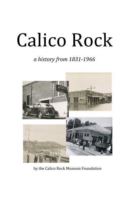View Calico Rock by the Calico Rock Museum Foundation