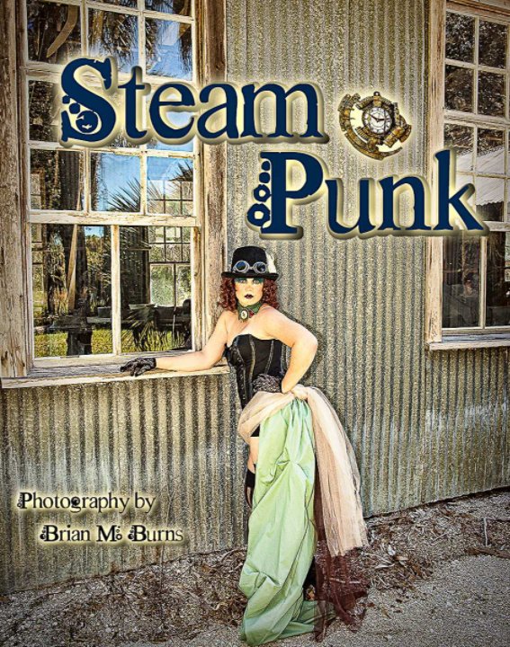 View Steam Punk by Brian M Burns