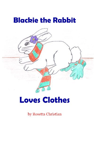 Ver Blackie the Rabbit Loves Clothes por Rosetta Christian