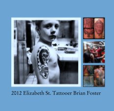 2012 Elizabeth St. Tattooer Brian Foster book cover