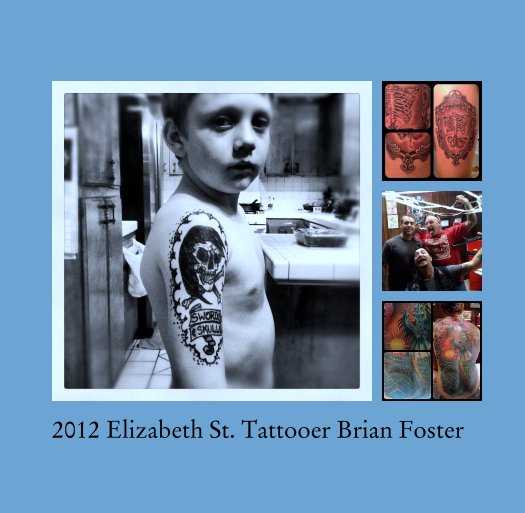 Ver 2012 Elizabeth St. Tattooer Brian Foster por Brian Foster AKA "BFOS"