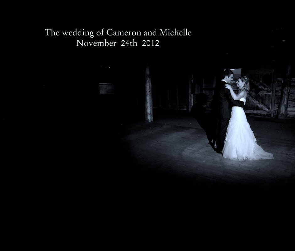 View The wedding of Cameron and Michelle
                      November  24th  2012 by jacqwilson