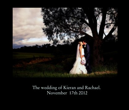 The wedding of Kieran and Rachael. 
                               November  17th 2012 book cover