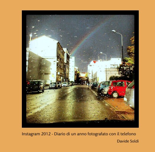 View Instagram 2012 - Diario di un anno fotografato con il telefono by Davide Soldi