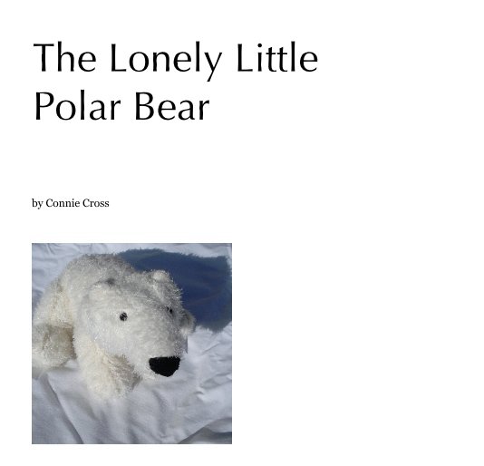 Ver The Lonely Little Polar Bear por Connie Cross