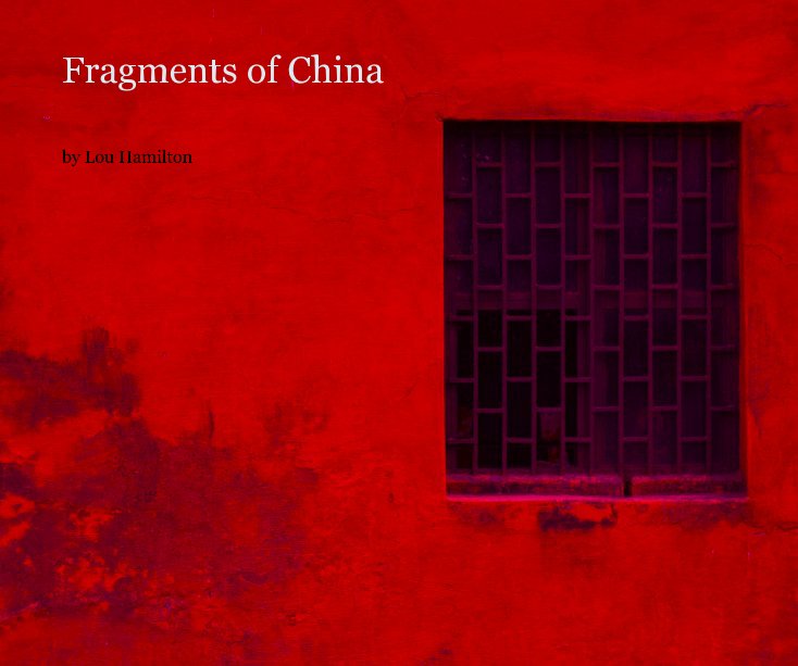 View Fragments of China by Lou Hamilton