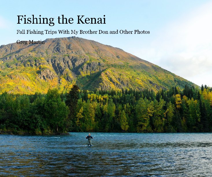 View Fishing the Kenai by Greg Martin
