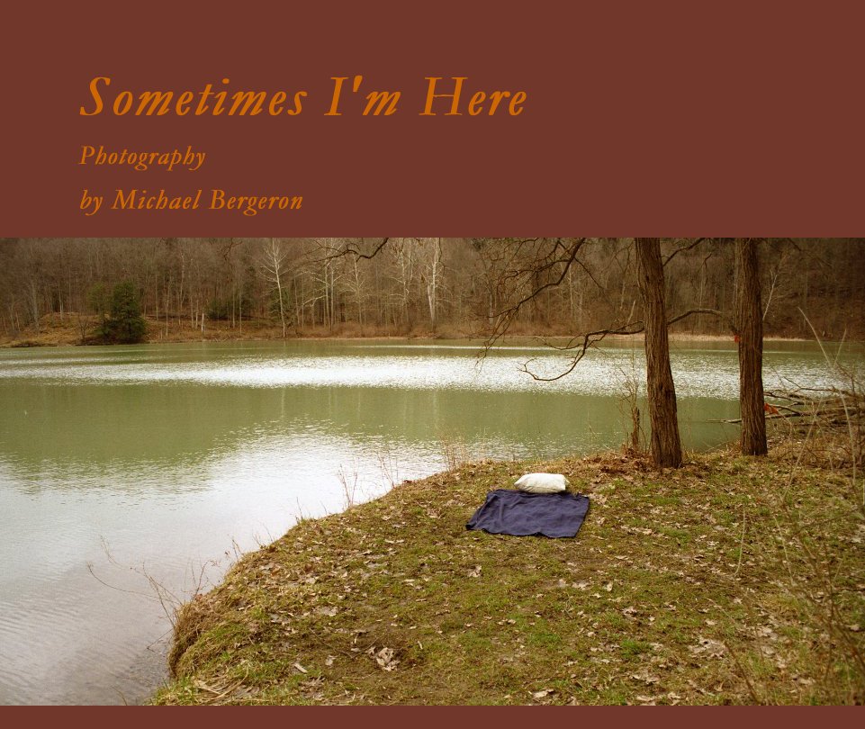 Ver Sometimes I'm Here por Michael Bergeron