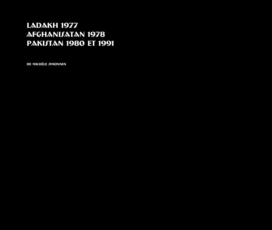Visualizza Ladakh 1977 Afghanisatan 1978 Pakistan 1980 et 1991 di de Michèle SIMONNIN