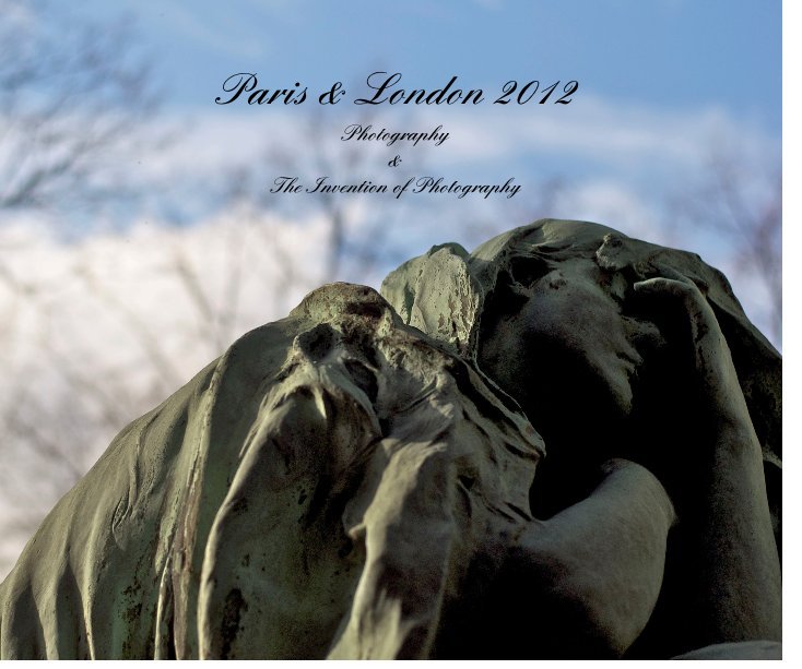 View Paris & London 2012 Photography & The Invention of Photography by Breanna Demont