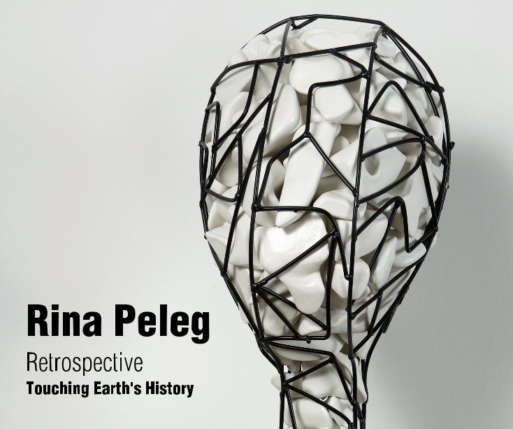 View Rina Peleg Retrospective Touching Earth's History by The Art of Earth