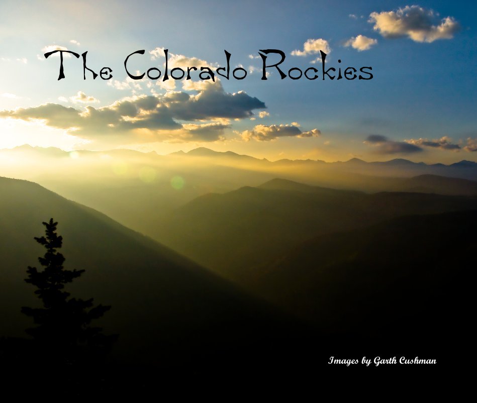 View The Colorado Rockies by Garth Cushman