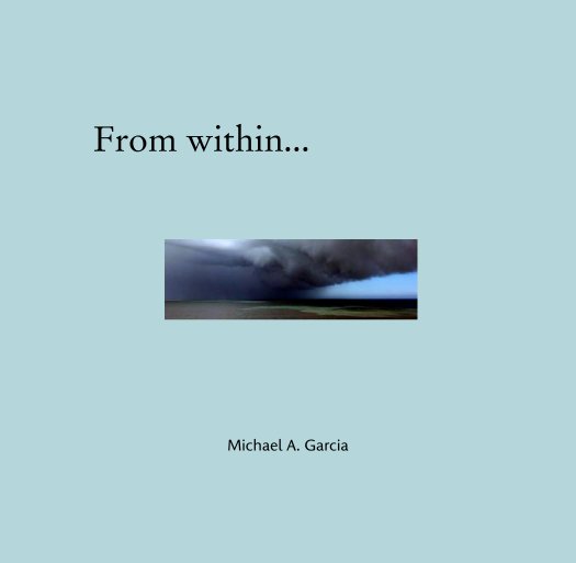 Ver From within... por Michael A. Garcia