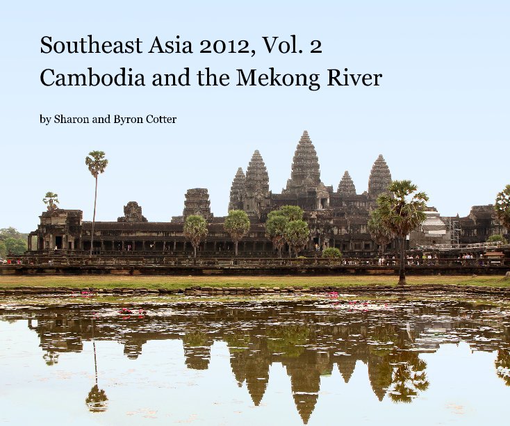 View Southeast Asia 2012, Vol. 2 by Sharon and Byron Cotter