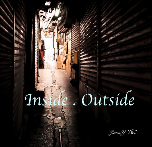 View Inside . Outside by JimmY` YkC