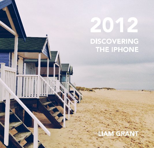 Ver 2012 DISCOVERING THE IPHONE por LIAM GRANT