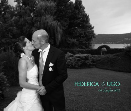 FEDERICA E UGO 06 Luglio 2012 book cover