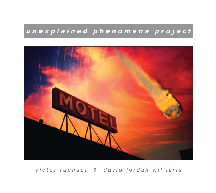 View Unexplained Phenomena Project by Victor Raphael and David Jordan Williams