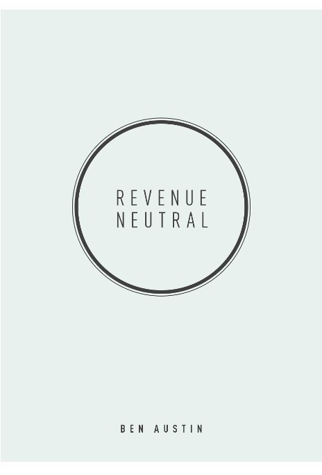 View Revenue Neutral by Ben Austin