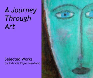 A Journey Through Art Selected Works by Patricia Flynn Newland book cover