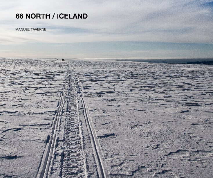 View 66 NORTH / ICELAND by MANUEL TAVERNE