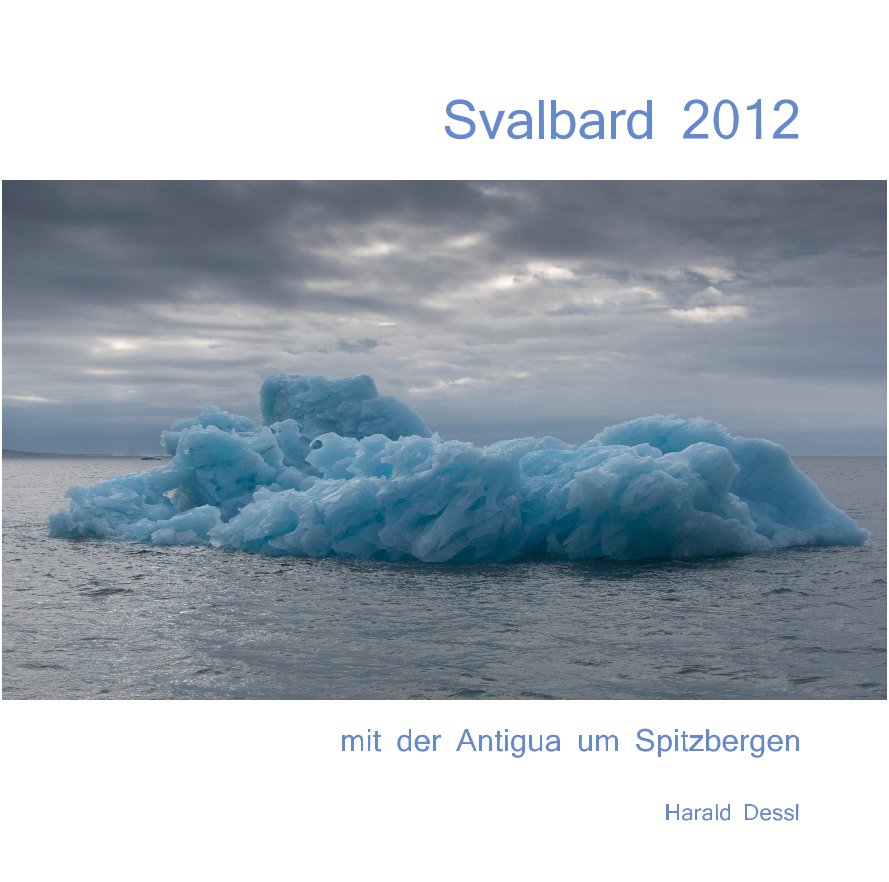 Ver Svalbard 2012 por Harald Dessl