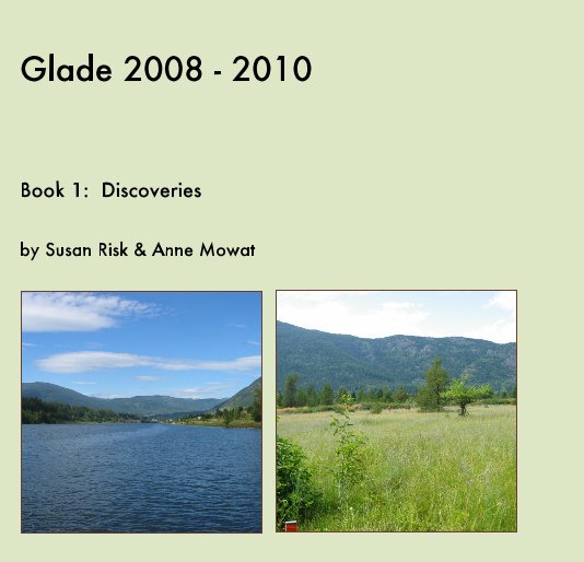 View Glade 2008 - 2010 by Susan Risk & Anne Mowat