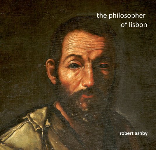 View the philosopher of lisbon by robert ashby
