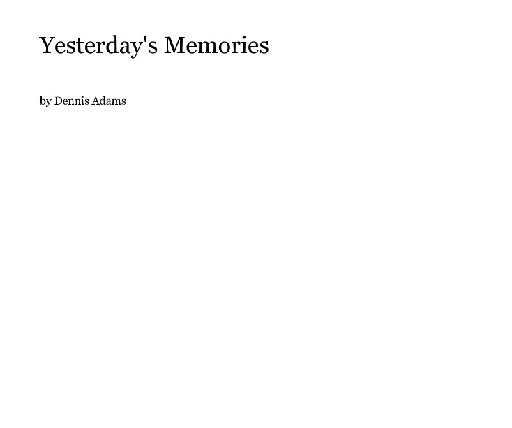 Visualizza Yesterday's Memories di Dennis Adams