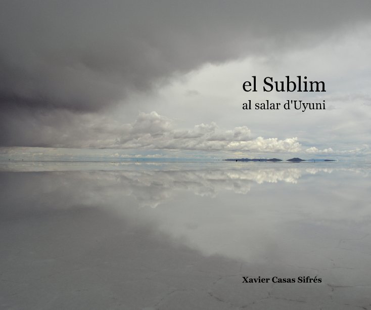 View el Sublim al salar d'Uyuni by Xavier Casas Sifrés
