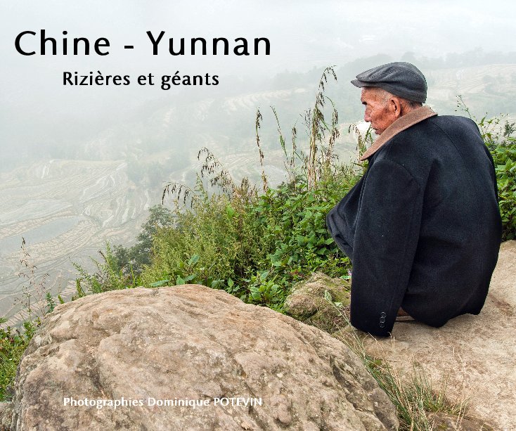 View Chine - Yunnan by Photographies Dominique POTEVIN