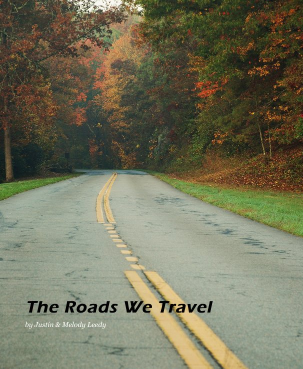 Ver The Roads We Travel por Justin & Melody Leedy