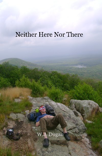 View Neither Here Nor There by W.J. Dugan