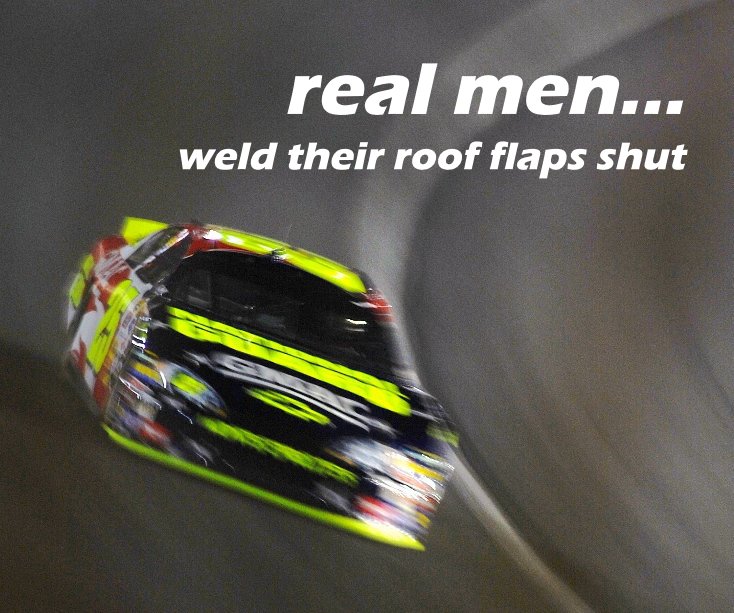 Ver real men... weld their roof flaps shut por Justin Leedy