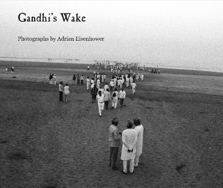 Gandhi's Wake nach Photographs by Adrian Eisenhower anzeigen