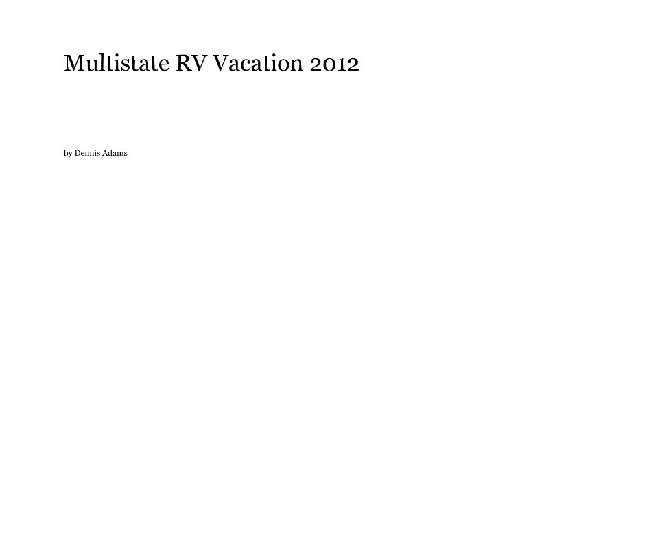 Ver Multistate RV Vacation 2012 por Dennis Adams