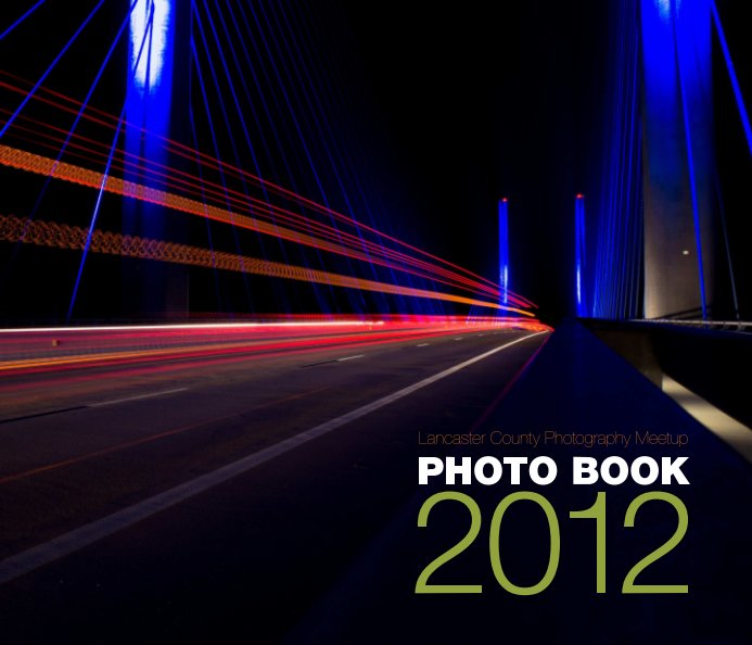 View The Lancaster County Photo Meetup 2012 Photo Book - Soft Cover by Lancaster County Photography Meetup Group