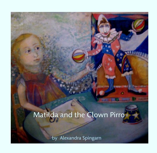 View Matilda and the Clown Pirro by Alexandra Spingarn