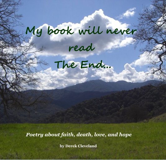 View My book will never read The End... by Derek Cleveland