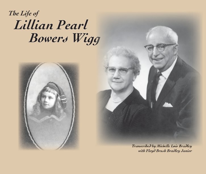 Bekijk The Life of Lillian Pearl Bowers Wigg op Michelle L + F Brush BradleyJr
